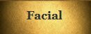 Facial